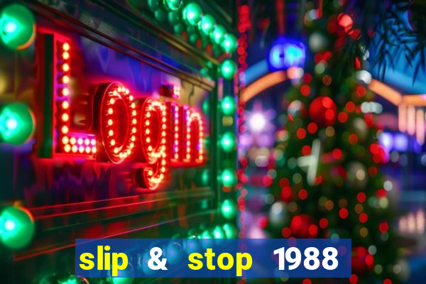 slip & stop 1988 bingo tarte!!!